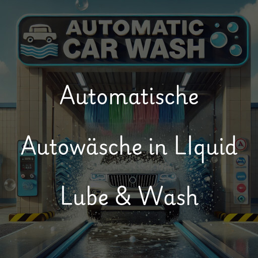 Automatische Autowäsche in LIquid Lube & Wash