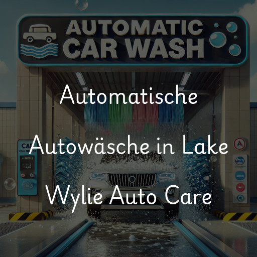 Automatische Autowäsche in Lake Wylie Auto Care