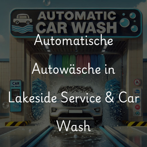 Automatische Autowäsche in Lakeside Service & Car Wash