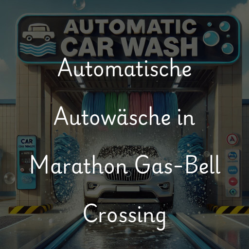 Automatische Autowäsche in Marathon Gas-Bell Crossing