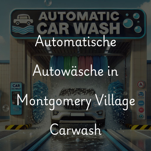 Automatische Autowäsche in Montgomery Village Carwash