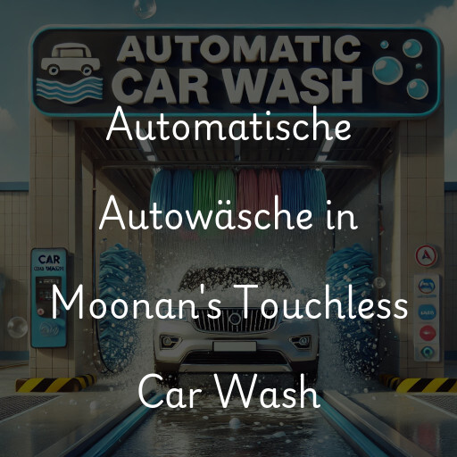 Automatische Autowäsche in Moonan's Touchless Car Wash