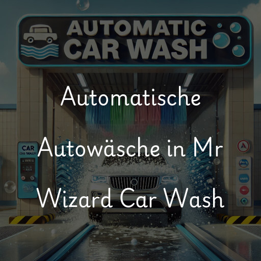 Automatische Autowäsche in Mr Wizard Car Wash