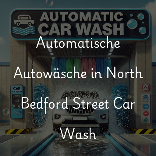 Automatische Autowäsche in North Bedford Street Car Wash