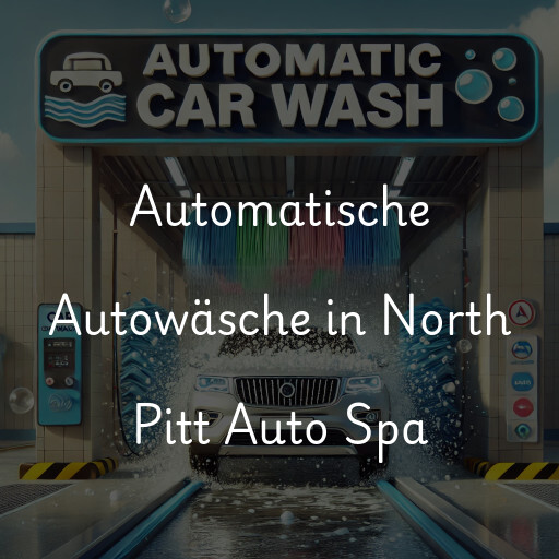 Automatische Autowäsche in North Pitt Auto Spa