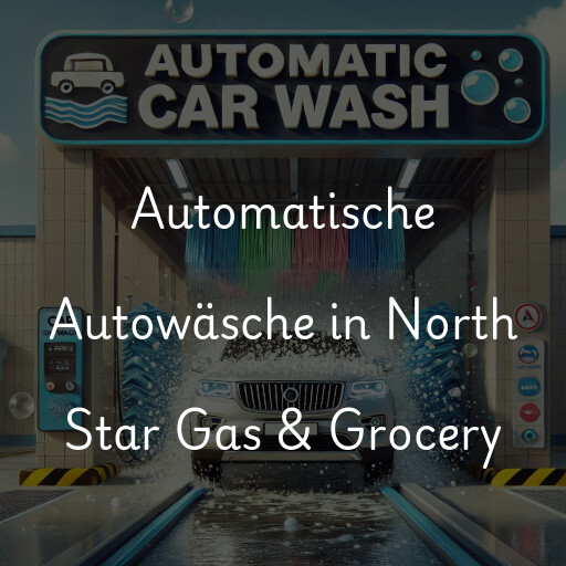 Automatische Autowäsche in North Star Gas & Grocery