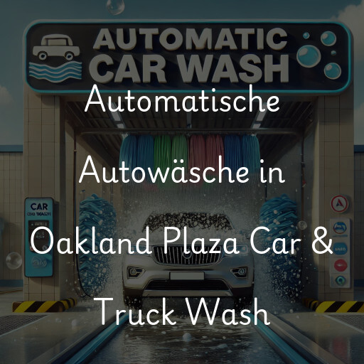 Lavado de autos en Oakland Plaza Car & Truck Wash