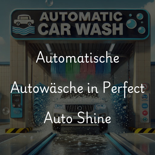 Automatische Autowäsche in Perfect Auto Shine