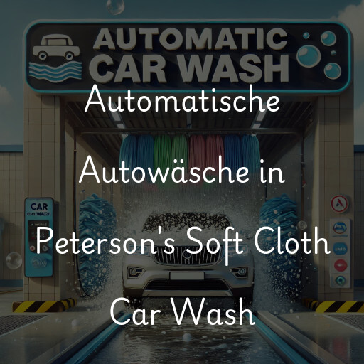 Automatische Autowäsche in Peterson's Soft Cloth Car Wash