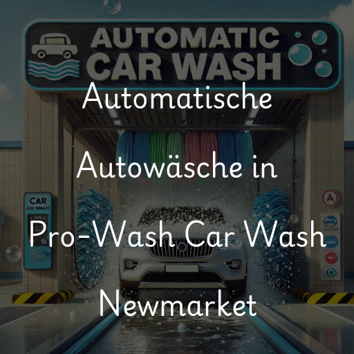 Automatische Autowäsche in Pro-Wash Car Wash Newmarket