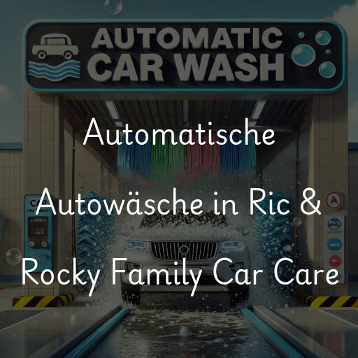 Automatische Autowäsche in Ric & Rocky Family Car Care
