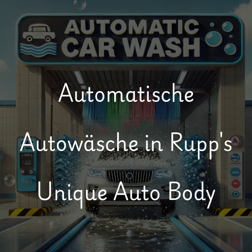 Automatische Autowäsche in Rupp's Unique Auto Body