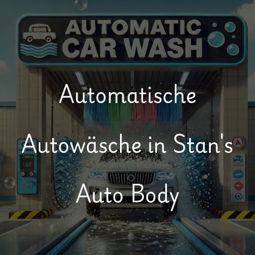 Automatische Autowäsche in Stan's Auto Body
