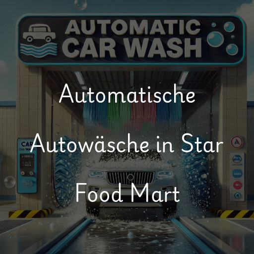 Automatische Autowäsche in Star Food Mart
