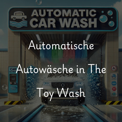 Automatische Autowäsche in The Toy Wash