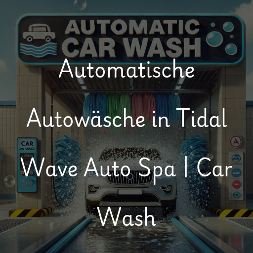 Lavado de autos en Tidal Wave Auto Spa | Car Wash