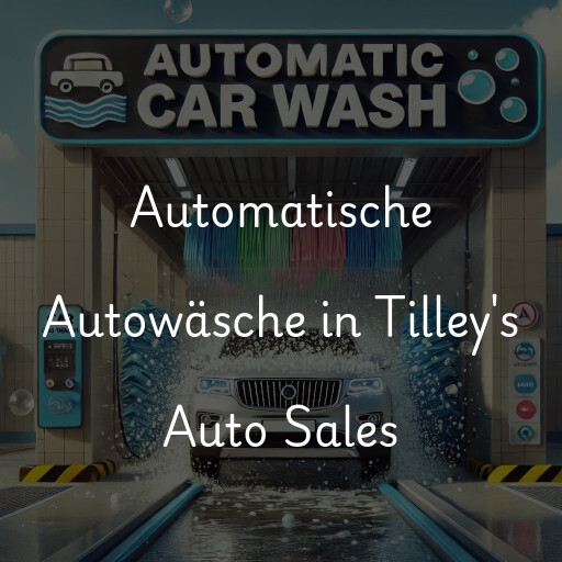 Automatische Autowäsche in Tilley's Auto Sales
