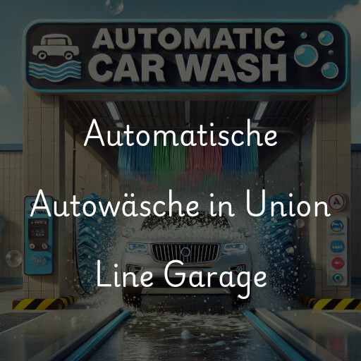 Automatische Autowäsche in Union Line Garage