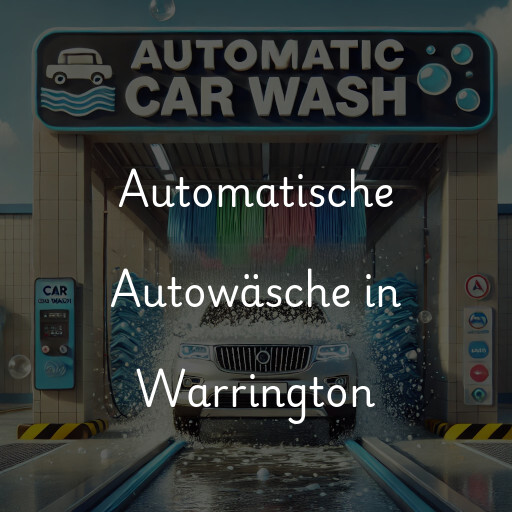 Automatische Autowäsche in Warrington