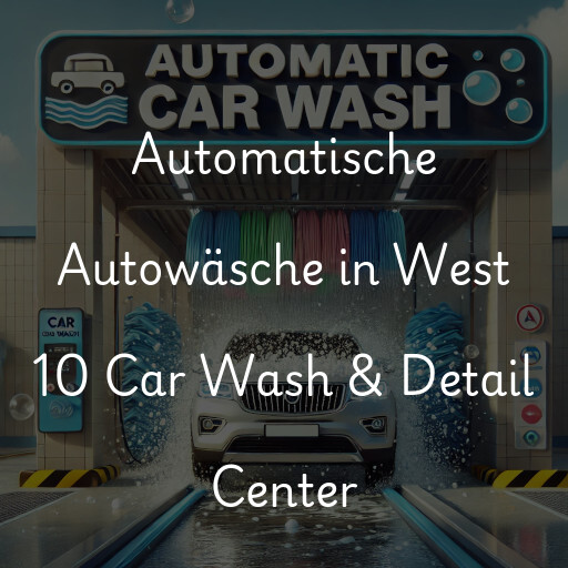 Automatische Autowäsche in West 10 Car Wash & Detail Center