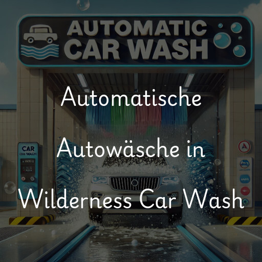 Automatische Autowäsche in Wilderness Car Wash