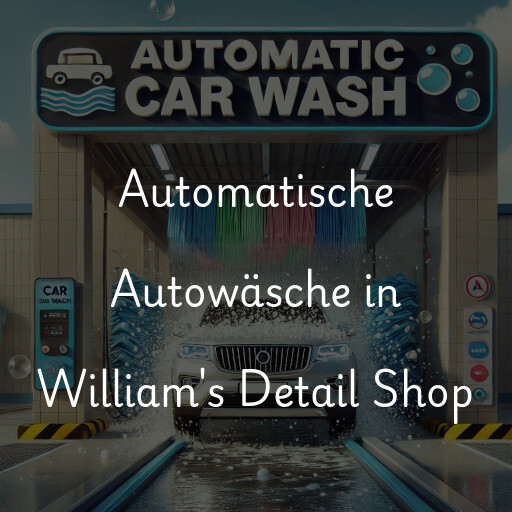 Automatische Autowäsche in William's Detail Shop