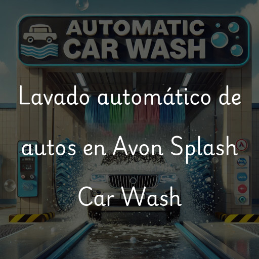 Lavado automático de autos en Avon Splash Car Wash