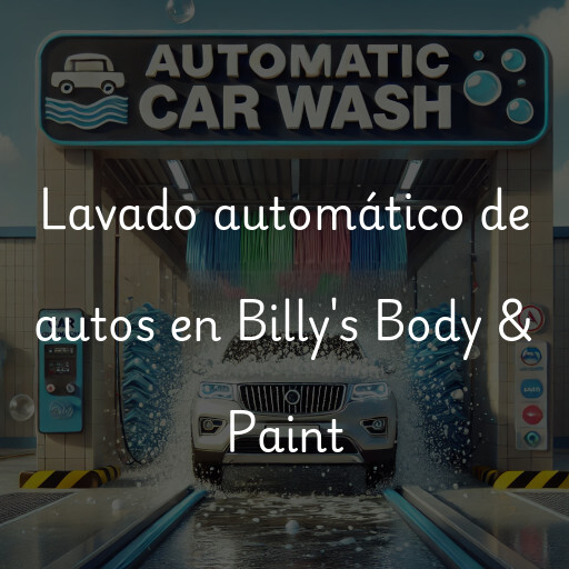 Lavado automático de autos en Billy's Body & Paint