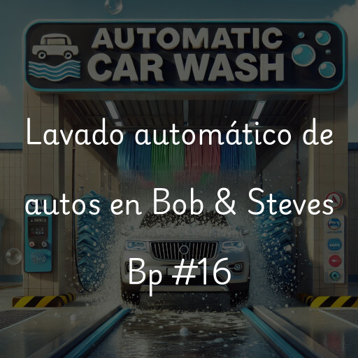 Lavado automático de autos en Bob & Steves Bp #16