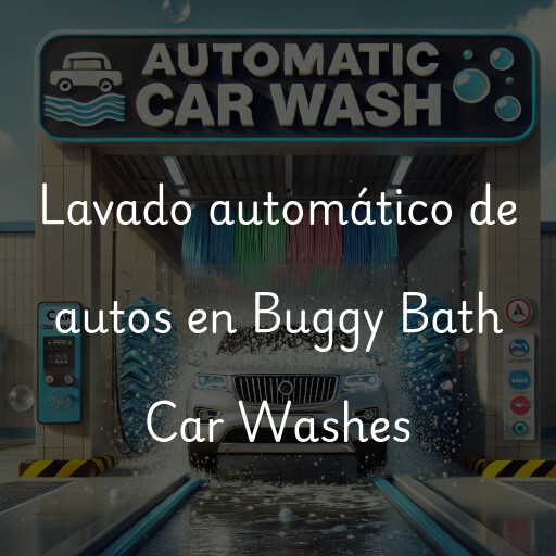 Lavado automático de autos en Buggy Bath Car Washes