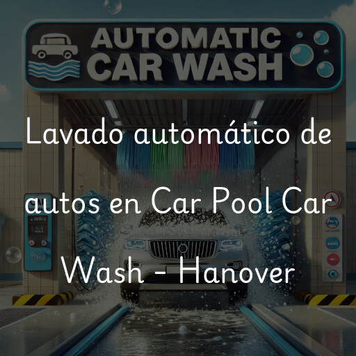 Lavado automático de autos en Car Pool Car Wash - Hanover