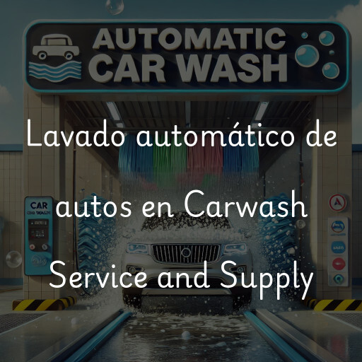 Lavado automático de autos en Carwash Service and Supply