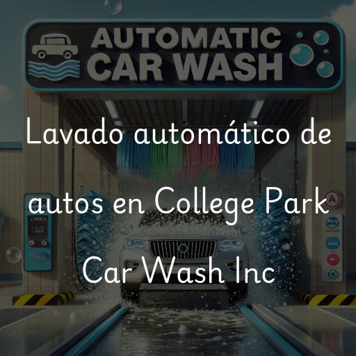 Lavado automático de autos en College Park Car Wash Inc