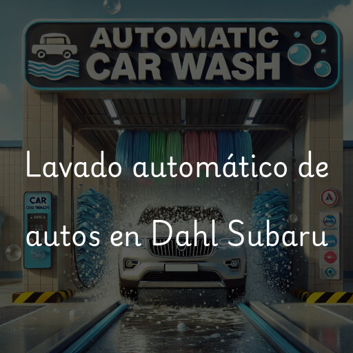 Lavado automático de autos en Dahl Subaru
