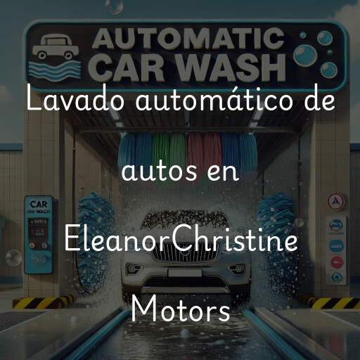 Lavado automático de autos en EleanorChristine Motors