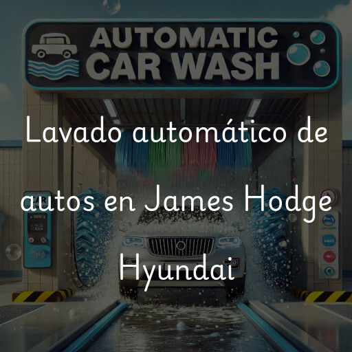 Lavado automático de autos en James Hodge Hyundai