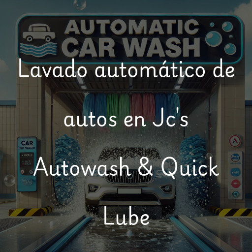 Lavado automático de autos en Jc's Autowash & Quick Lube