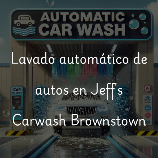 Lavado automático de autos en Jeff's Carwash Brownstown
