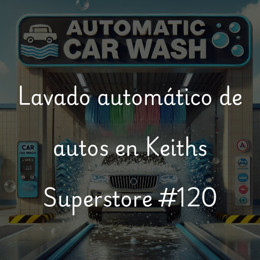 Lavado automático de autos en Keiths Superstore #120