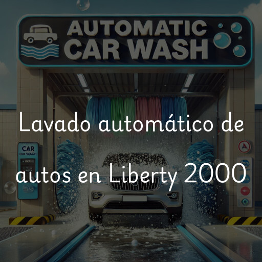 Lavado automático de autos en Liberty 2000