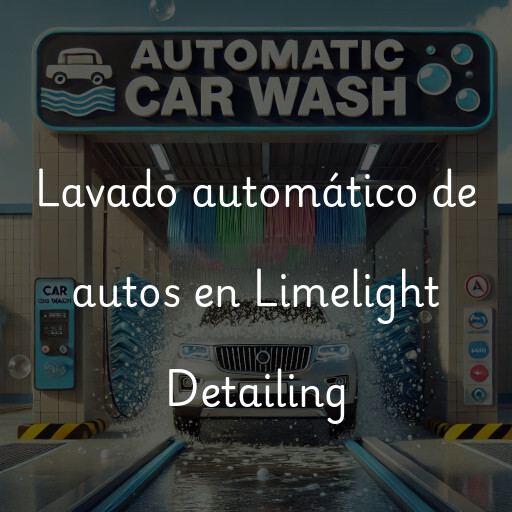 Lavado automático de autos en Limelight Detailing