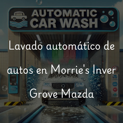 Lavado automático de autos en Morrie's Inver Grove Mazda