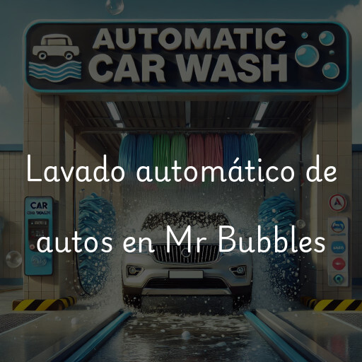 Lavado automático de autos en Mr Bubbles