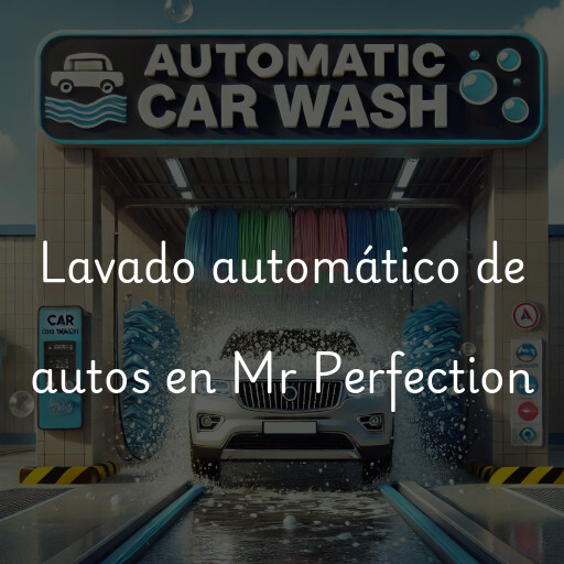 Lavado automático de autos en Mr Perfection