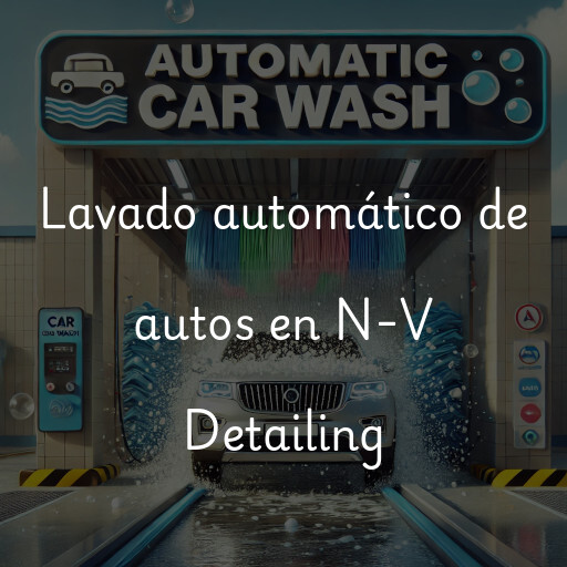 Lavado automático de autos en N-V Detailing