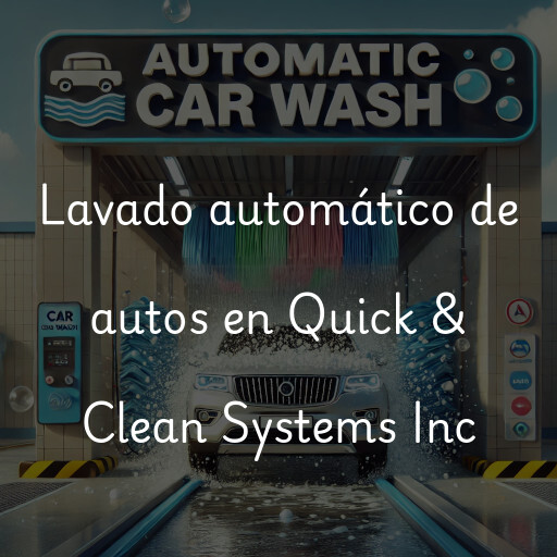 Lavado automático de autos en Quick & Clean Systems Inc