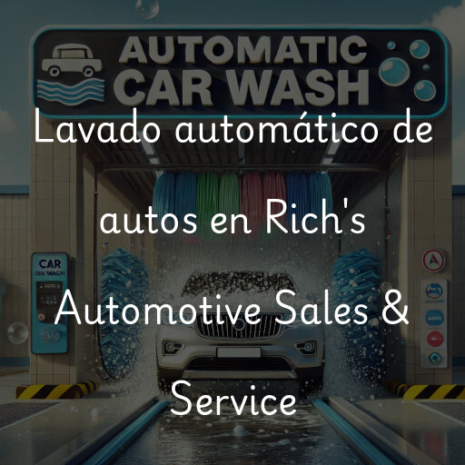 Lavado automático de autos en Rich's Automotive Sales & Service