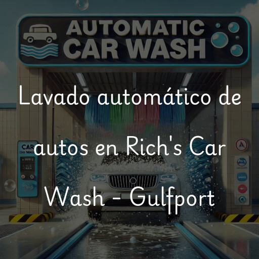 Lavado automático de autos en Rich's Car Wash - Gulfport