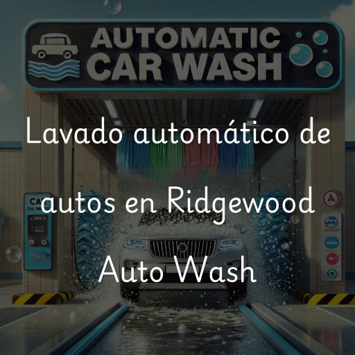 Lavado automático de autos en Ridgewood Auto Wash