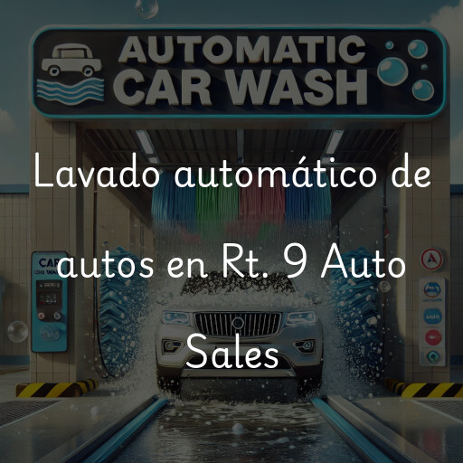 Lavado automático de autos en Rt. 9 Auto Sales